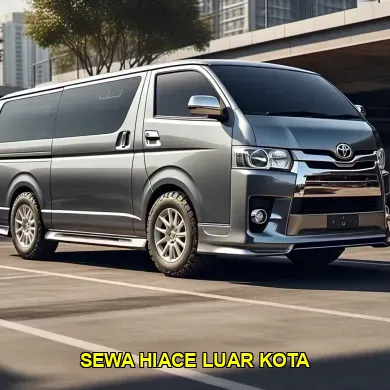 Sewa Hiace Luar Kota